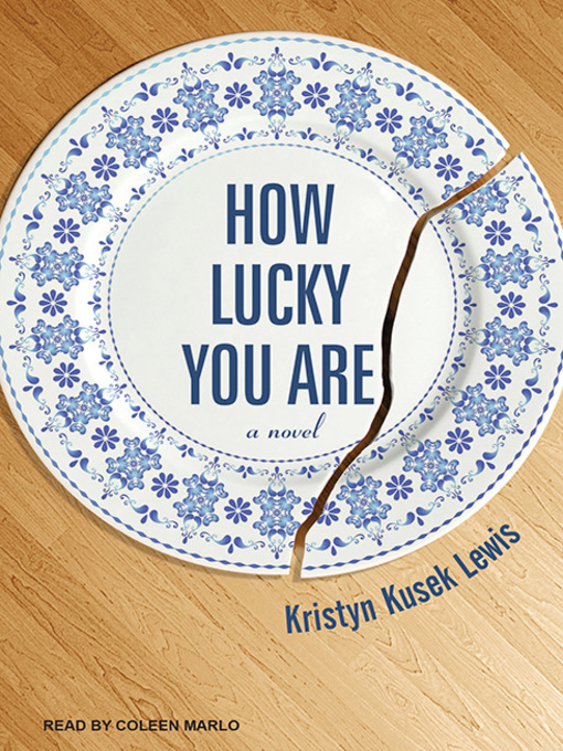 Title details for How Lucky You Are by Kristyn Kusek Lewis - Wait list